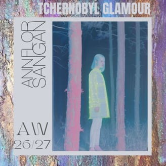 Chernobyl Glamour - Fall/Winter 2026-27 (Studio Annflor Sangan)